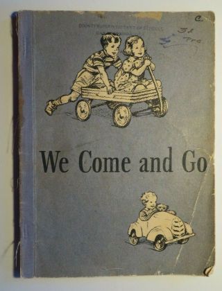 Vintage - Dick & Jane " We Come And Go " Book,  Basic Readers,  1940