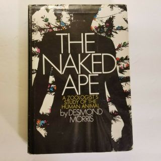 The Naked Ape By Desmond Morris 1967 First Edition And Book Of The Month