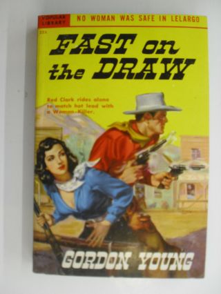 Fast On The Draw,  Gordon Young,  Popular Library Paperback,  1st Print,  1940s