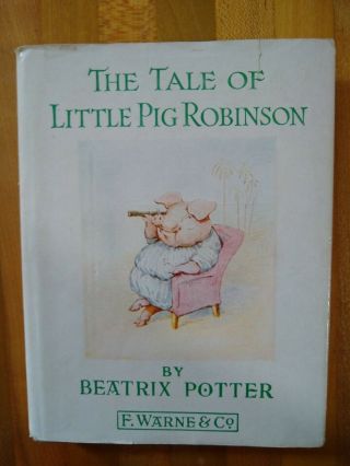 The Tale Of Little Pig Robinson.  By Beatrix Potter.  F.  Warne & Co.  1930.