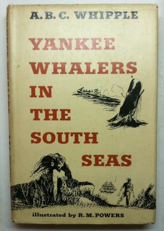 Yankee Whalers In The South Seas By A.  B.  C.  Whipple,  Hardcover/dust Jacket 1954