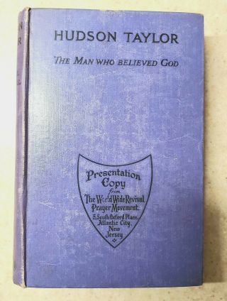 Hudson Taylor The Man Who Believed God Marshall Broomhall China Inland Mission