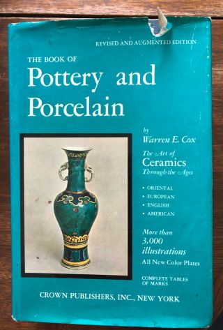 The Book Of Pottery And Porcelain By Warren E Cox (1979/1973 Two Volumes In One)