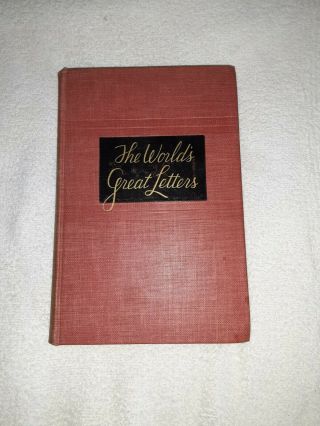 A Treasury Of The Worlds Great Letters By Lincoln Schuster 1940
