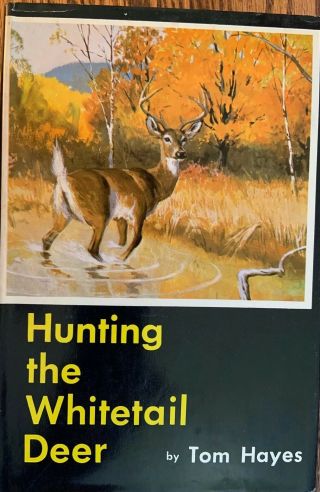 Vintage Hunting The Whitetail Deer By Tom Hayes 1960 Like Hc/dj