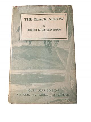 The Black Arrow By Robert Louis Stevenson (vintage 1925 Hc/dj South Seas Ed)