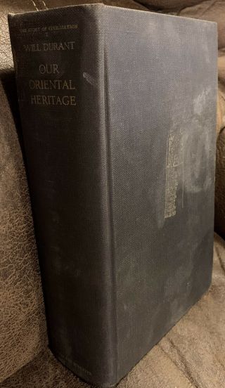 Our Oriental Heritage : The Story Of Civilization : Will Durant,  Vintage Hb 1954