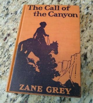 The Call Of The Canyon By Zane Grey.  Western Novel.  Vintage.  (1924)