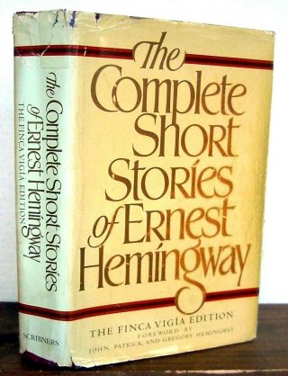 The Complete Short Stories Of Ernest Hemingway The Finca Vigia Edition