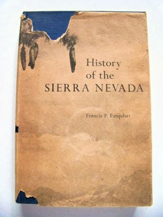 1965 1st Edition History Of The Sierra Nevada By Francis Farquhar W/dj