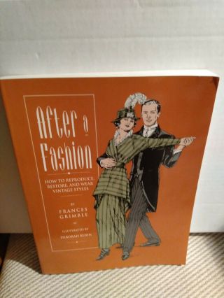 After A Fashion Reproduce,  Restore,  Wear Vintage Styles Francis Grimble 1st Ed