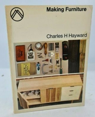 Vintage Book: Making Furniture By Charles H Hayward (1966)