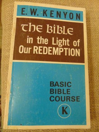 The Bible In The Light Of Our Redemption Paperback Vtg 1969 By E.  W.  Kenyon