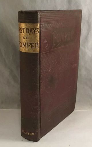 The Last Days Of Pompeii By Sir Edward Bulwer Lytton Bart Antique Book Allison