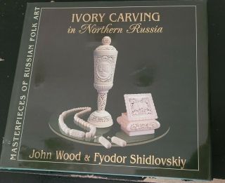Ivory Carving In Northern Russia Russian Folk Art Illustrated Book In English