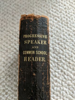 1858 Progressive Speaker & Common School Reader Antique Book -
