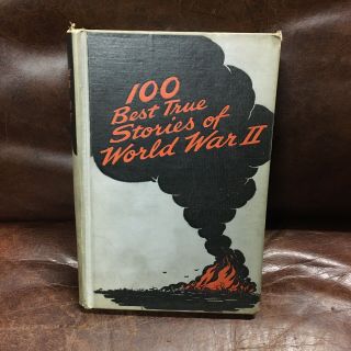 100 Best True Stories Of World War Ii Ww2 With 32 Illustrations 1st Edition Book