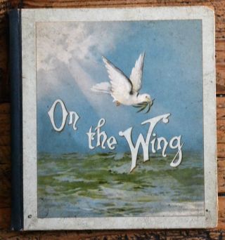On The Wing - Scripture Texts For Each Day Of The Month By Lucy A.  Bennett 1888