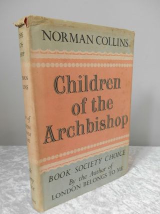 Vintage 1951 1st Edition Children Of The Archbishop Norman Collins Book Society