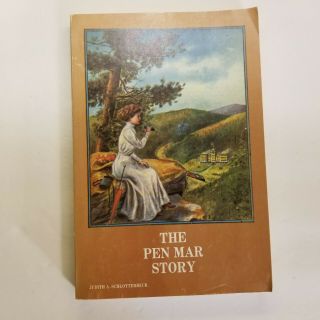The Pen Mar Story By Judith A.  Schlotterbeck - 1978 Edition