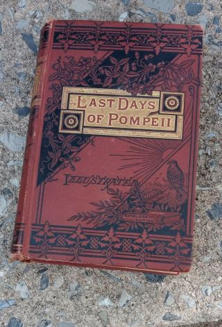 The Last Days Of Pompeii By Edward Bulwer Lytton Excelsior Edition 1883