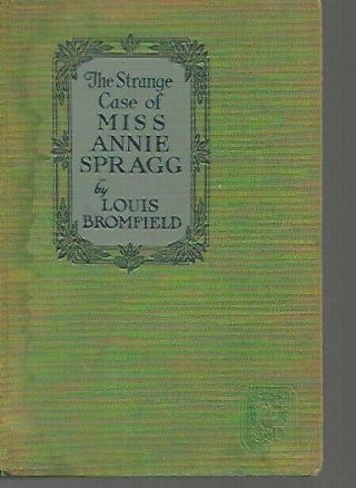 Ol - First Edition 1928 - The Strange Case Of Miss Annie Spragg Louis Bromfield