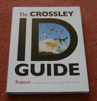 The Crossley Id Guide Raptors - Crossley & Liguori,  Jerry & Sullivan,  B -