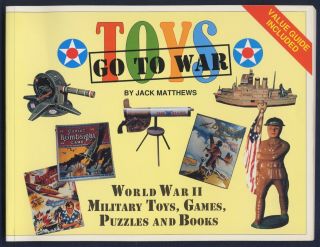 Toys Go To War Paperbound Illustrated History Of World War Ii Toys,  Fine,  1994