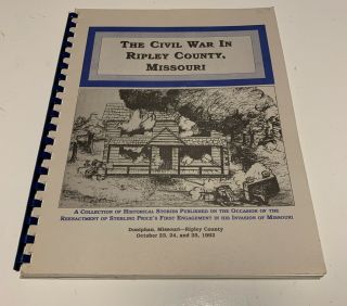 The Civil War In Ripley County Missouri Souvenir Book October 1992