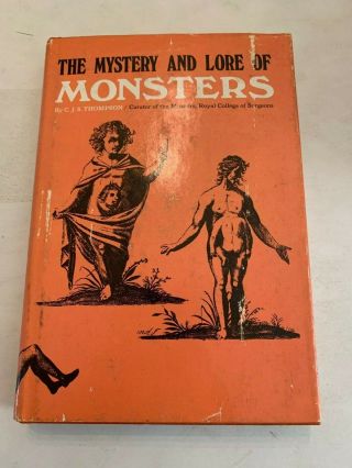 1968 The Mystery And Lore Of Monsters By Cjs Thompson Hardcover With Dust Jacket