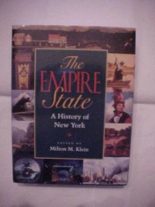 The Empire State: A History Of York Edited By Milton M.  Klein
