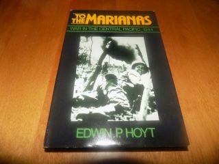 To The Marianas Central Pacific War Wwii Marines Navy Army Battles Guam Book