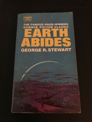 Earth Abides By George R Stewart,  Fawcett Crest Sci - Fi Paperback 1971