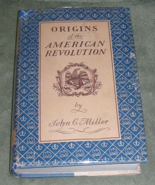 Origins Of The American Revolution By John C.  Miller 1943 Hc/dj 1st 1st,  Cover