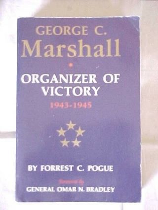 George C Marshall,  Organizer Of Victory 1943 - 1945 By Forrest C.  Pogue Ww2 Us Gen