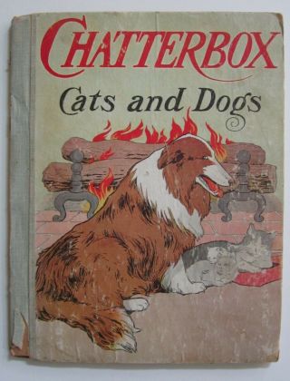 Antique 1909 Chatterbox Cats & Dogs Illustrated Children 