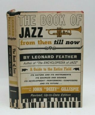 The Book Of Jazz From Then Till Now By Leonard Feather.  Foreword By Dizzy 1965