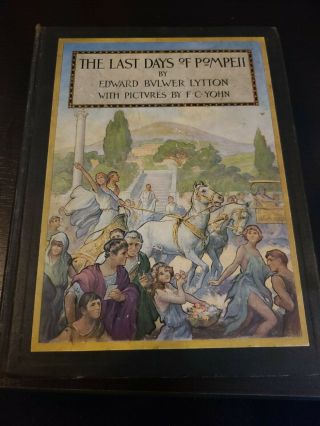 The Last Days Of Pompeii Edward Bulwer Lytton 1939 Illustrated F.  C.  Yohn Rare