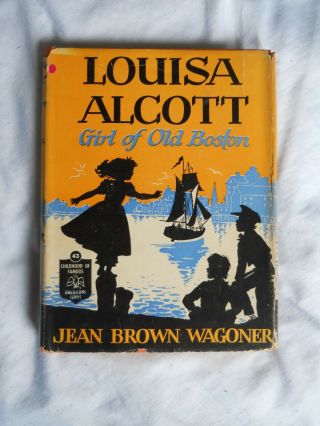 Louisa Alcott S/h Girl Of Old Boston Hardcover 1943 Vintage Book