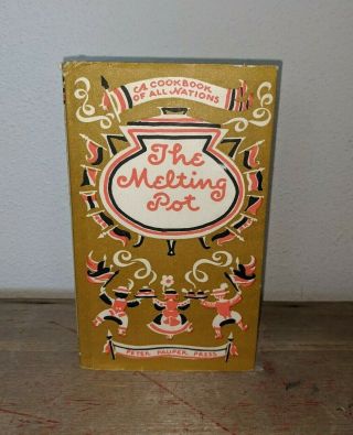 Vintage 1958 The Melting Pot A Cookbook Of All Nations Hardcover Jacket