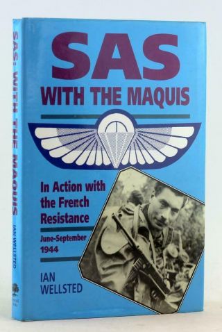 Ian Wellsted 1994 Sas With The Maquis In Action With The French Resistance