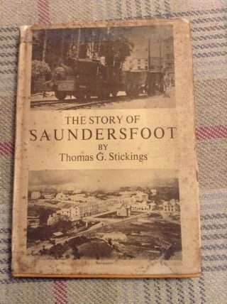 The Story Of Saundersfoot By Thomas G Stickings