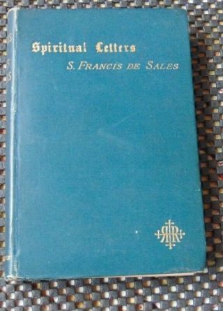 " A Selection From The Spiritual Letters Of S.  Francis De Sales " Printed In 1880