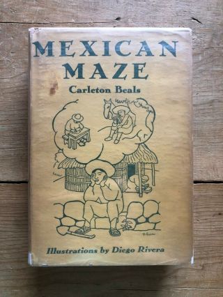 [illus.  Diego Rivera] Beals,  Carleton.  Mexican Maze.  1931