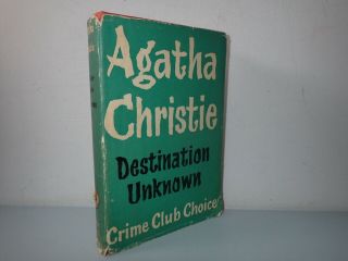 Destination Unknown,  Agatha Christie,  The Crime Club 1954 1st Edition Hardback
