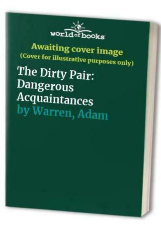 The Dirty Pair: Dangerous Acquaintances By Warren,  Adam Paperback Book The Fast