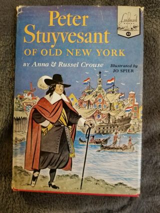 Peter Stuyvesant Of Old York By Anna & Russel Crouse 1954 Hc/dj Illustrated