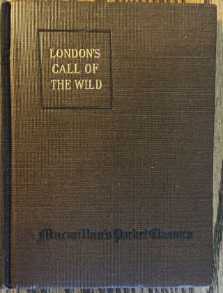 “london’s Call Of The Wild” Macmillan’s Pocket Classics 1917 Edition H C