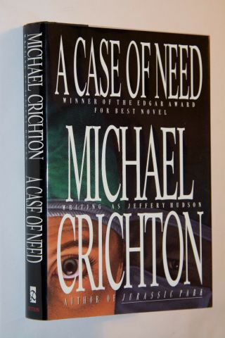 A Case Of Need By Michael Crichton First Edition Hc/dj
