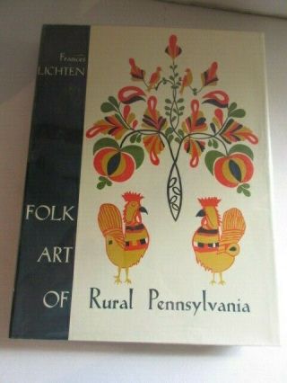 Folk Art Of Rural Pennsylvania By Frances Lichten,  1946 W Dj,  Vgc